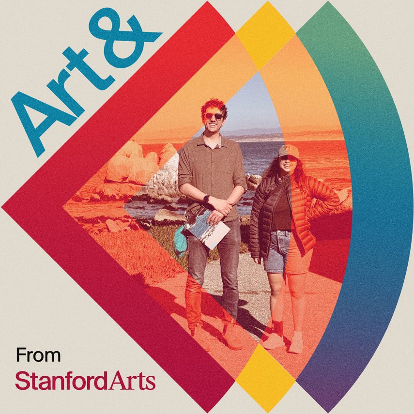 "Art&" From Stanford Arts. Season 2, Episode 2 artwork