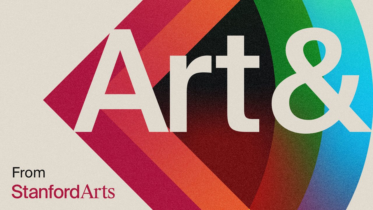 Art & Podcast from Stanford Arts